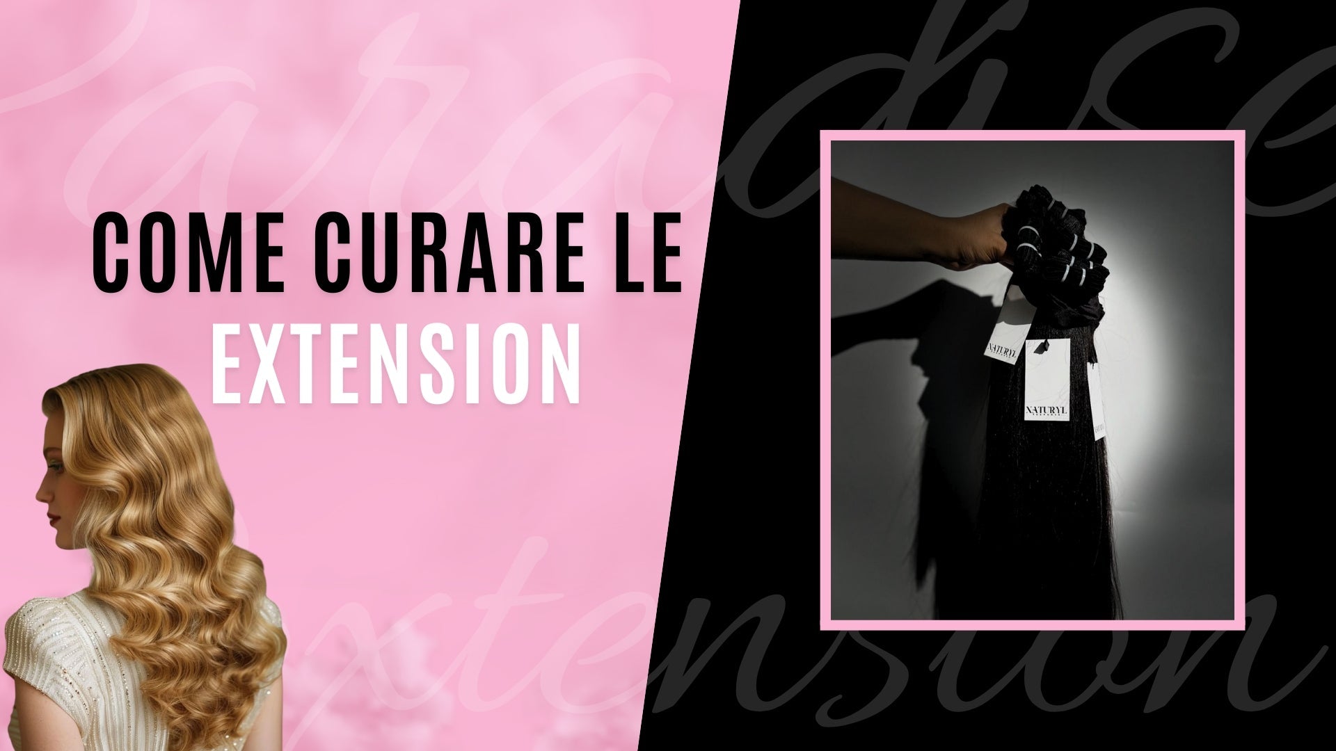 COME FAR DURARE LE EXTENSION CAPELLI PIU' A LUNGO - I CONSIGLI DELLE ESPERTE PARADISE