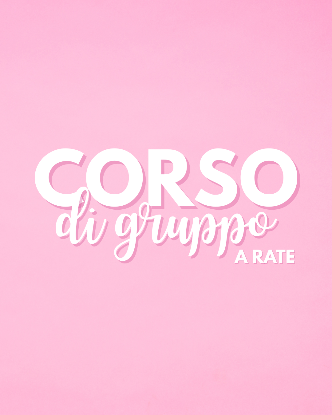 CORSO DI GRUPPO A RATE 26 OTTOBRE 2025