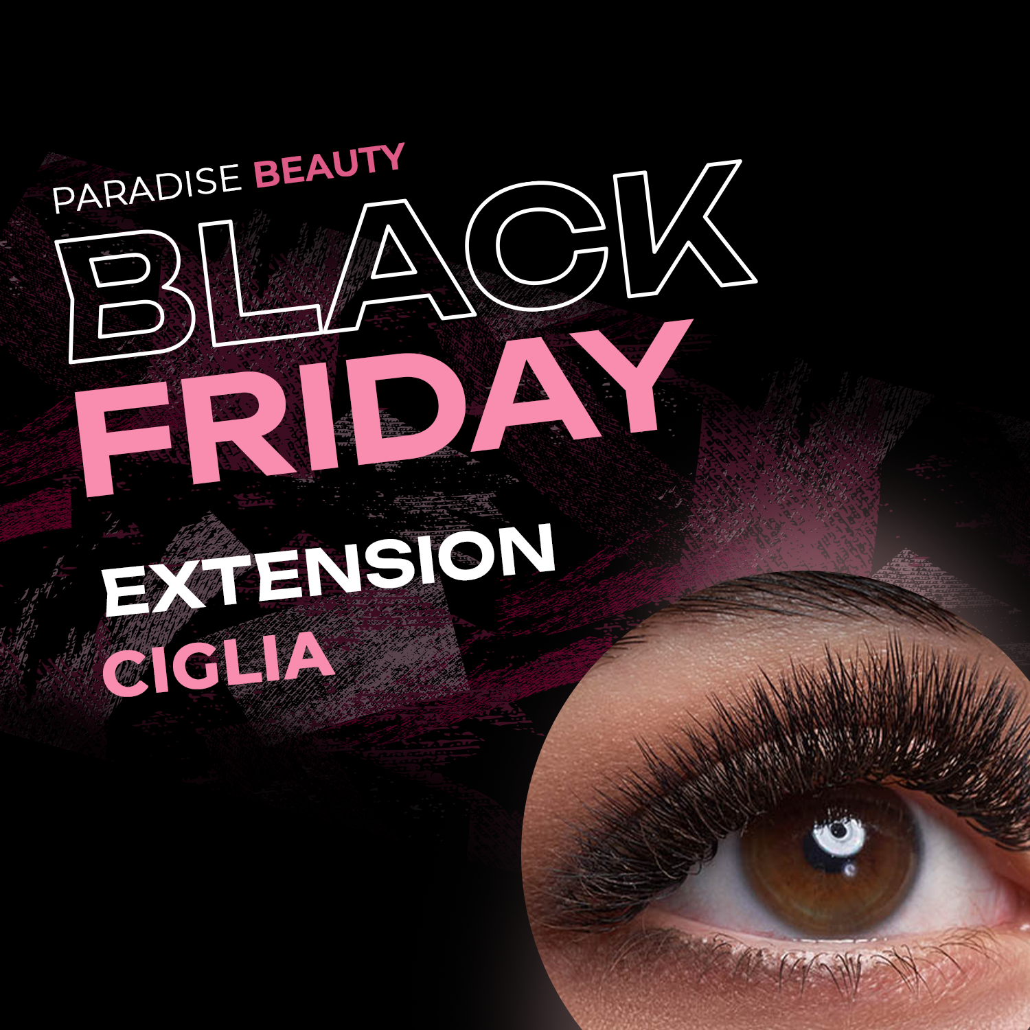 BLACK FRIDAY CIGLIA EXTENSION MILANO PARADISE BEAUTY