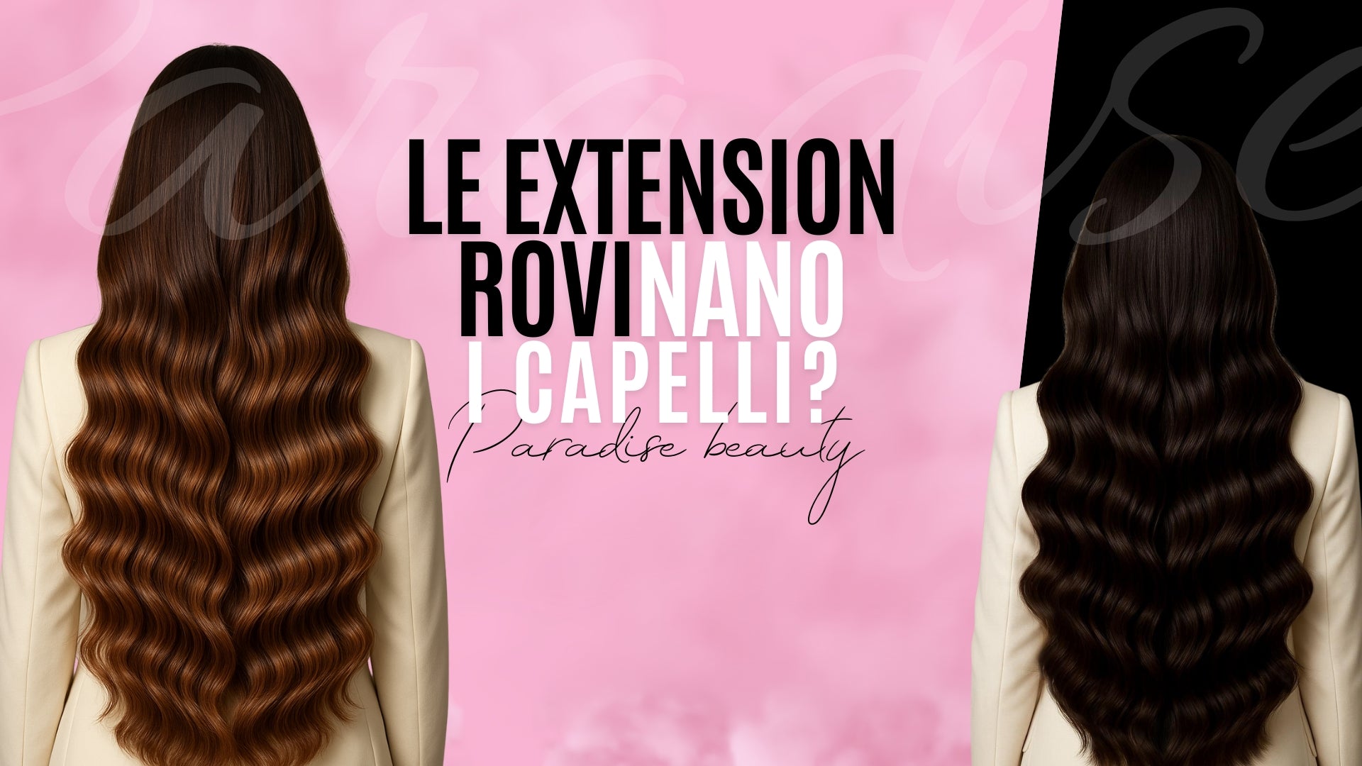 LE EXTENSION ROVINANO I CAPELLI E FANNO MALE?