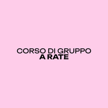 CORSO DI GRUPPO A RATE
