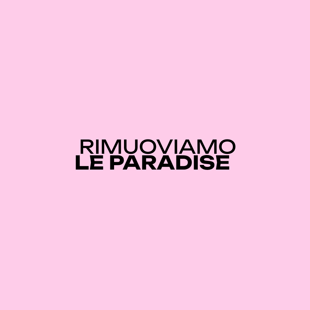 RIMUOVIAMO LE PARADISE | BUENOS AIRES